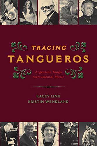 Stock image for Tracing Tangueros: Argentine Tango Instrumental Music (Currents in Latin American and Iberian Music) for sale by Chiron Media