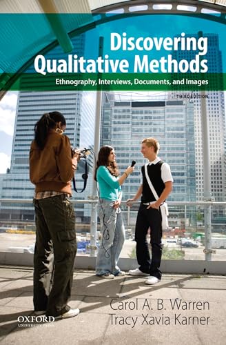 Discovering Qualitative Methods: Ethnography, Interviews, Documents, and Images, 3rd Edition