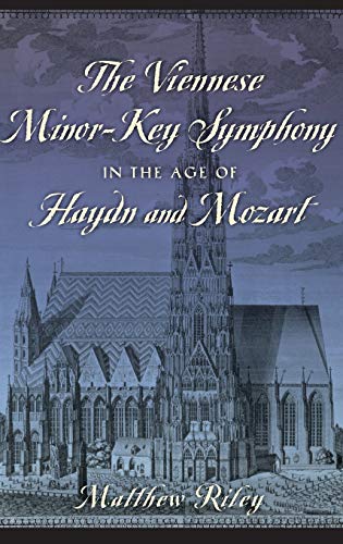 Stock image for The Viennese Minor-Key Symphony in the Age of Haydn and Mozart for sale by Housing Works Online Bookstore