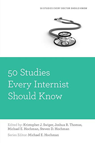Beispielbild fr 50 Studies Every Internist Should Know (Fifty Studies Every Doctor Should Know) zum Verkauf von Byrd Books