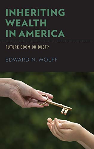 Beispielbild fr Inheriting Wealth in America: Future Boom or Bust? zum Verkauf von Gulf Coast Books