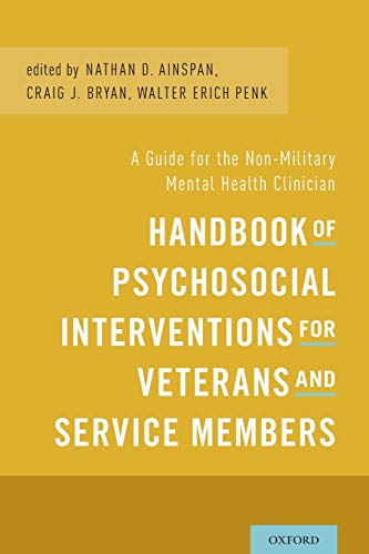 Imagen de archivo de Handbook of Psychosocial Interventions for Veterans and Service Members: A Guide for the Non-Military Mental Health Clinician a la venta por Chiron Media