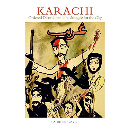 9780199354443: Karachi: Ordered Disorder and the Struggle for the City