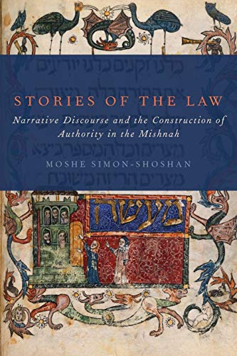 Stock image for Stories of the Law: Narrative Discourse And The Construction Of Authority In The Mishnah for sale by Chiron Media