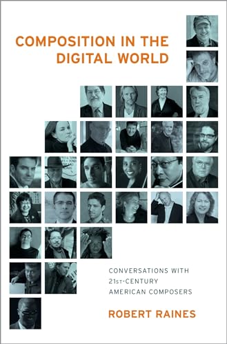 9780199357031: Composition in the Digital World: Conversations with 21st Century American Composers