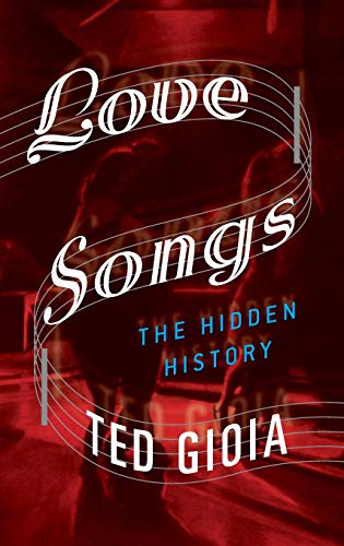 Stock image for Love Songs : The Hidden History for sale by Better World Books: West