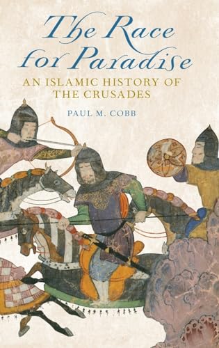 Imagen de archivo de The Race for Paradise: An Islamic History of the Crusades a la venta por BooksRun