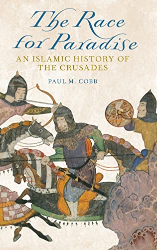 9780199358113: The Race for Paradise: An Islamic History of the Crusades
