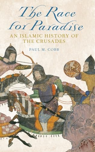 9780199358113: Race for Paradise: An Islamic History of the Crusades