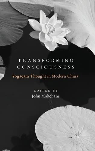 9780199358120: Transforming Consciousness: Yogacara Thought in Modern China
