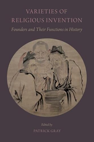 9780199359714: Varieties of Religious Invention: Founders and Their Functions in History
