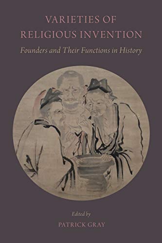 Stock image for Varieties of Religious Invention: Founders and Their Functions in History for sale by One Planet Books