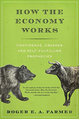 Beispielbild fr How the Economy Works: Confidence, Crashes and Self-Fulfilling Prophecies zum Verkauf von WorldofBooks