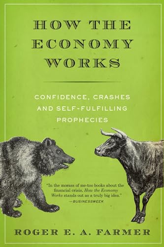 Stock image for How the Economy Works: Confidence, Crashes and Self-Fulfilling Prophecies for sale by Blackwell's