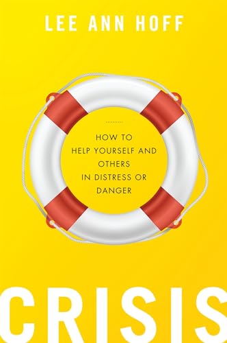 Stock image for Crisis: How to Help Yourself and Others in Distress or Danger for sale by HPB-Red