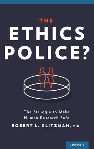 Imagen de archivo de The Ethics Police?: The Struggle to Make Human Research Safe a la venta por BooksRun