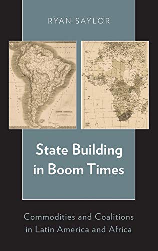 9780199364954: State Building in Boom Times: Commodities and Coalitions in Latin America and Africa