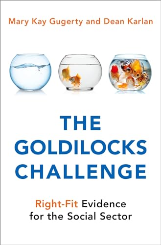 Beispielbild fr The Goldilocks Challenge: Right-Fit Evidence for the Social Sector zum Verkauf von WorldofBooks