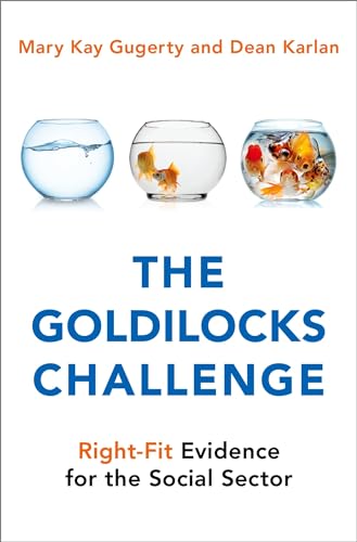 Stock image for The Goldilocks Challenge: Right-Fit Evidence for the Social Sector for sale by Strand Book Store, ABAA