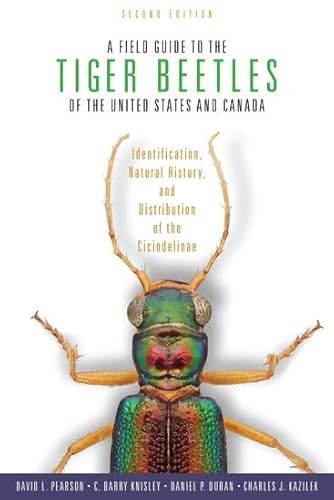 9780199367160: A Field Guide to the Tiger Beetles of the United States and Canada: Identification, Natural History, and Distribution of the Cicindelinae