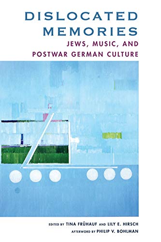 9780199367481: Dislocated Memories: Jews, Music, and Postwar German Culture