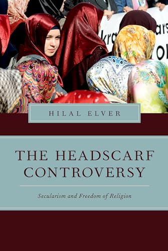 Beispielbild fr The Headscarf Controversy : Secularism and Freedom of Religion zum Verkauf von Better World Books