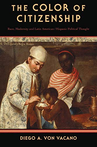 9780199368884: The Color of Citizenship: Race, Modernity And Latin American / Hispanic Political Thought