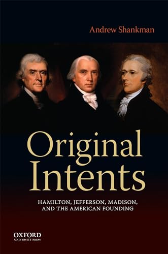 Stock image for Original Intents: Hamilton, Jefferson, Madison, and the American Founding for sale by SecondSale