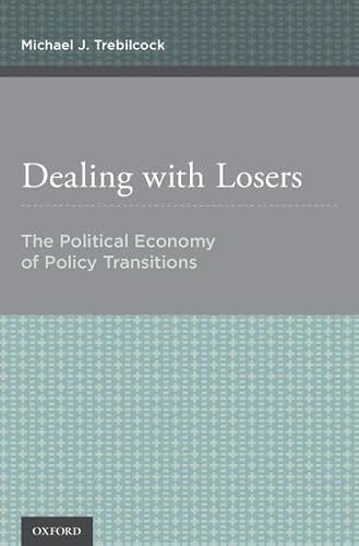 Imagen de archivo de Dealing with Losers: The Political Economy of Policy Transitions a la venta por Housing Works Online Bookstore