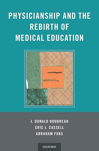 Beispielbild fr Physicianship and the Rebirth of Medical Education zum Verkauf von Housing Works Online Bookstore