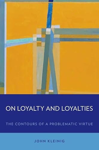 9780199371259: On Loyalty and Loyalties: The Contours of a Problematic Virtue