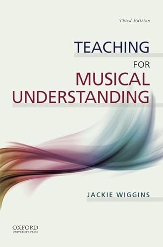 9780199371730: Teaching for Musical Understanding