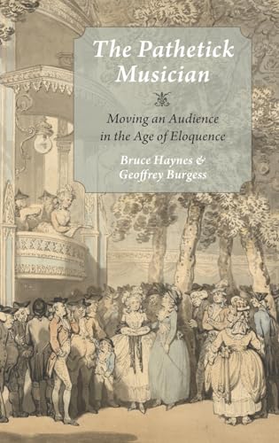 Beispielbild fr The Pathetick Musician: Moving an Audience in the Age of Eloquence zum Verkauf von Prometei Books