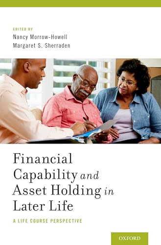 Beispielbild fr Financial Capability and Asset Holding in Later Life: A Life Course Perspective zum Verkauf von Housing Works Online Bookstore