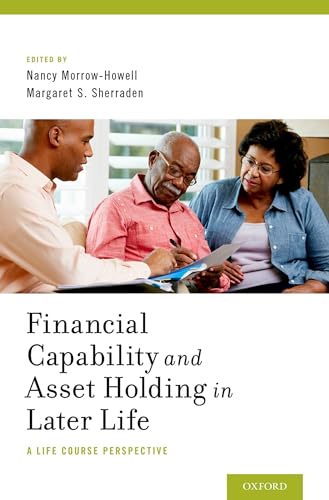 Stock image for Financial Capability and Asset Holding in Later Life: A Life Course Perspective for sale by Housing Works Online Bookstore