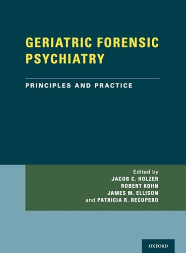 Stock image for GERIATRIC FORENSIC PSYCHIATRY: Principles and Prac Format: Hardcover for sale by INDOO