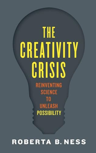 Stock image for The Creativity Crisis: Reinventing Science to Unleash Possibility for sale by SecondSale