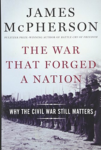 Beispielbild fr The War That Forged a Nation: Why the Civil War Still Matters zum Verkauf von SecondSale