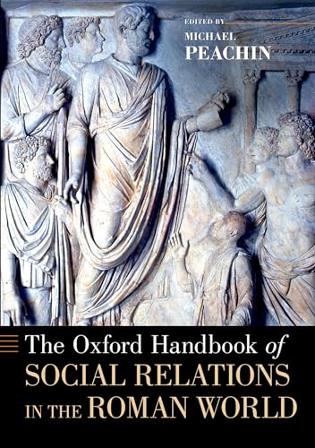 9780199376001: The Oxford Handbook of Social Relations in the Roman World (Oxford Handbooks)