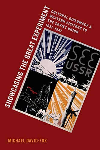9780199376421: Showcasing the Great Experiment: Cultural Diplomacy And Western Visitors To The Soviet Union, 1921-1941
