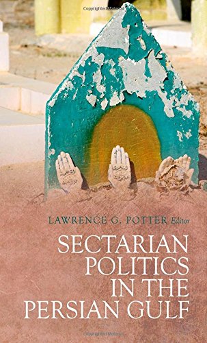 Beispielbild fr Sectarian Politics in the Persian Gulf zum Verkauf von Housing Works Online Bookstore