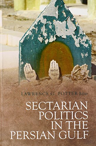 Stock image for Sectarian Politics in the Persian Gulf for sale by Housing Works Online Bookstore