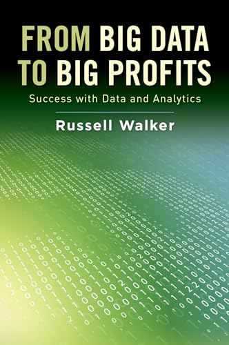 Stock image for From Big Data to Big Profits: Success with Data and Analytics for sale by HPB-Red