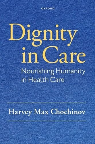 Stock image for Dignity in Care: The Human Side of Medicine for sale by Book Deals
