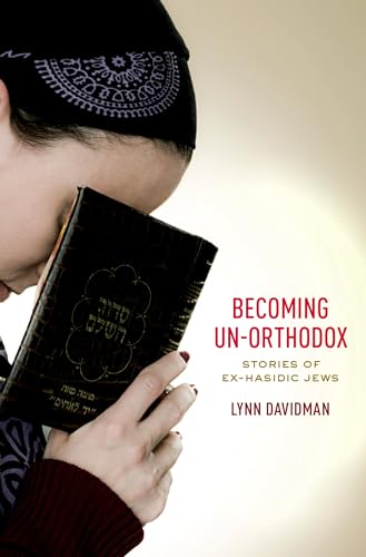 9780199380503: Becoming Un-Orthodox: Stories of Ex-Hasidic Jews