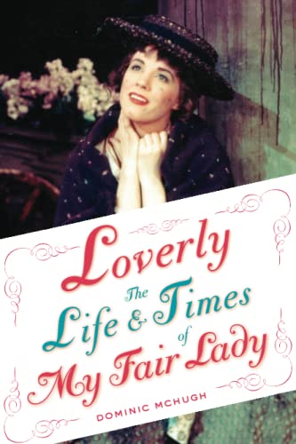 Imagen de archivo de Loverly: The Life and Times of My Fair Lady a la venta por Blackwell's