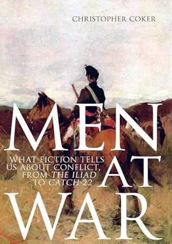 Stock image for Men at War: What Fiction Tells Us about Conflict, from the Iliad to Catch-22 for sale by ThriftBooks-Atlanta