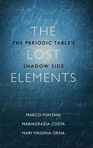 9780199383344: The Lost Elements: The Periodic Table's Shadow Side