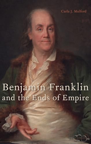 Beispielbild fr Benjamin Franklin and the Ends of Empire zum Verkauf von HPB-Ruby