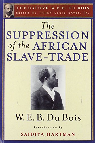 9780199384341: The Suppression of the African Slave-Trade to the United States of America (The Oxford W. E. B. Du Bois)